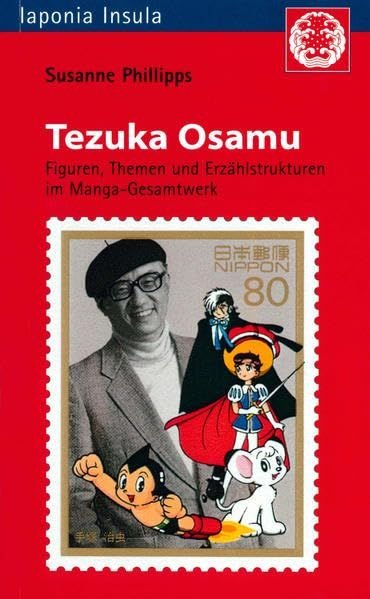 Cover · Tezuka Osamu : Figuren, Themen und Erzählstrukturen im Manga-Gesamtwerk / Susanne Phillipps.
